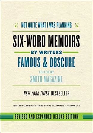 Read Not Quite What I Was Planning Six Word Memoirs By Writers Famous And Obscure Larry Smith 