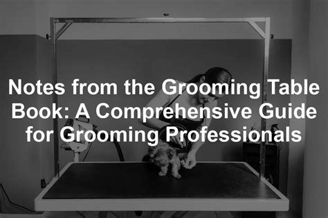 Notes From The Grooming Table