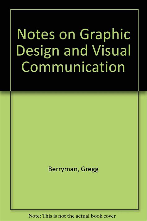 Download Notes On Graphic Design And Visual Communication By Gregg Berryman 