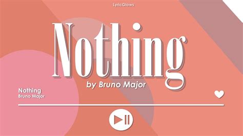 nothing bruno major lyrics