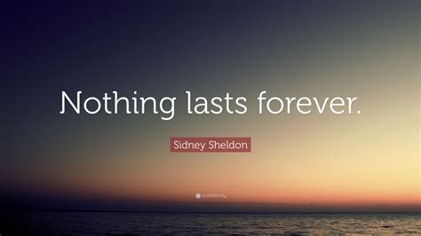 Nothing Ever Lasts Forever