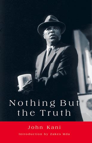 Read Online Nothing But The Truth By John Kani Summary 
