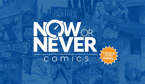 now or never comics