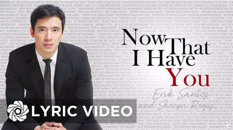 now that i have you 歌詞 Erik Santos ※ Mojim.com