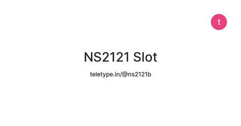 NS2121 SLOT - NS2121: Agen Slot Online Deposit Dana & QRIS Terpercaya