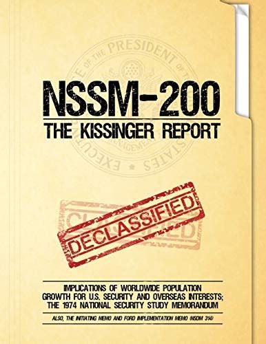 Download Nssm 200 The Kissinger Report Implications Of Worldwide Population Growth For Us Security And Overseas Interests The 1974 National Security Study Memorandum 