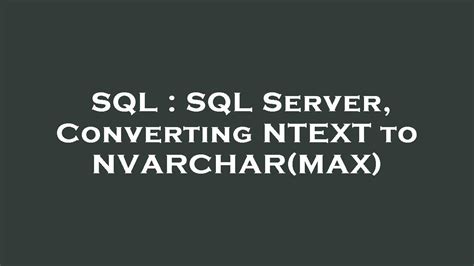 ntext to nvarchar.sql · GitHub