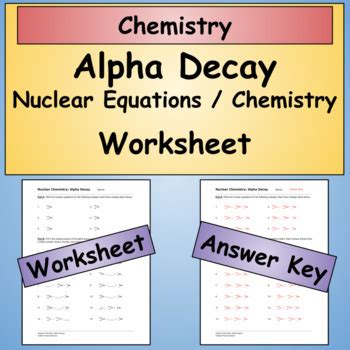 Nuclear Decay Worksheet Alpha Decay Worksheet - Alpha Decay Worksheet