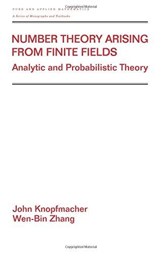 Full Download Number Theory Arising From Finite Fields Analytic And Probabilistic Theory Lecture Notes In Pure And Applied Mathematics 