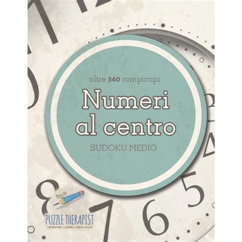 Read Online Numeri Al Centro Sudoku Medio Oltre 340 Rompicapi 