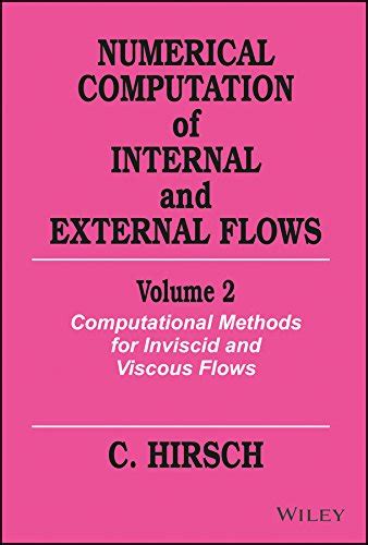 Numerical Computation Of Internal And External Flows The Fundamentals Of Computational Fluid Dynamics Second Edition