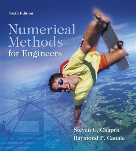 Numerical Methods For Engineers Sixth Edition By Chapra Steven Published By Mcgraw Hill Scienceengineeringmath 6th Sixth Edition 2009 Hardcover