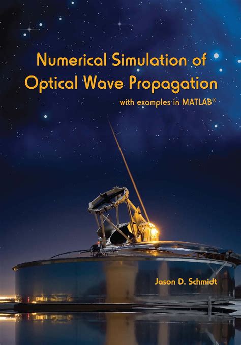 Numerical Simulation Of Optical Wave Propagation With Examples In Matlab