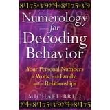 Numerology For Decoding Behavior Your Personal Numbers At Work With Family And In Relationships