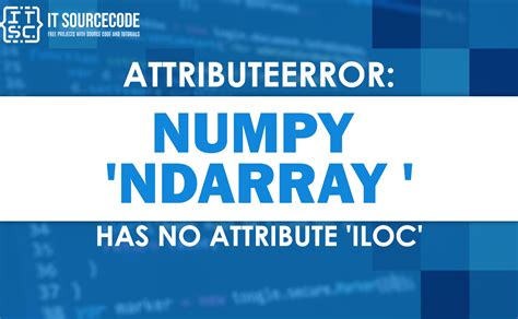 Image related to numpy-ndarray-object-has-no-attribute-iloc