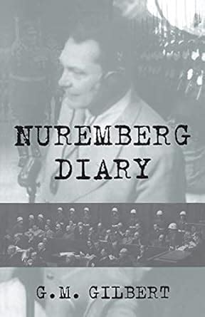 Read Online Nuremberg Diary By G M Gilbert Myladylike 