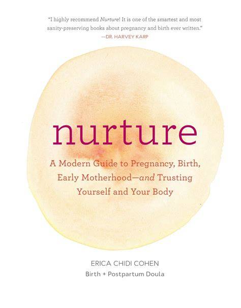 nurture a modern guide to pregnancy birth early m
