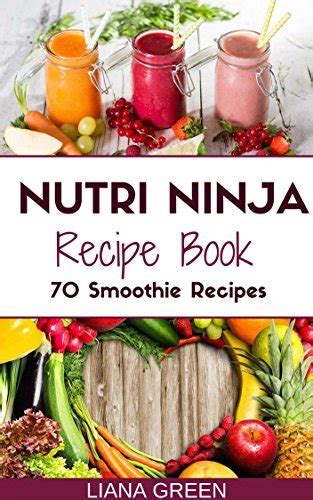 Download Nutri Ninja Recipe Book 70 Smoothie Recipes For Weight Loss Increased Energy A 