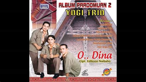 O Dina Trio Yogi Kumpulan Lirik Lagu Batak Lirik Lagu Batak Dina - Lirik Lagu Batak Dina