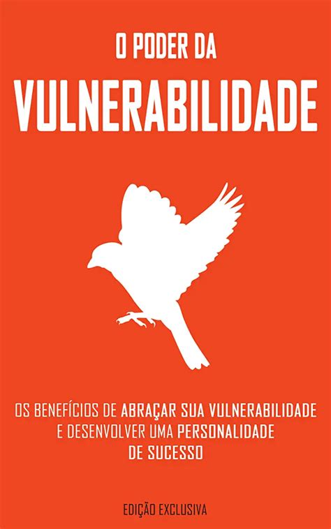 O Poder Da Vulnerabilidade