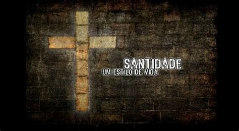 O Que é Santidade