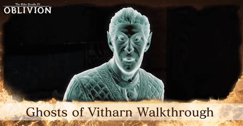 Oblivion Ghosts Of Vitharn Walkthrough