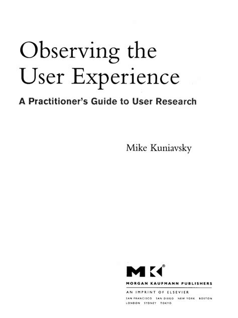 Full Download Observing The User Experience A Practitioners Guide To User Research By Kuniavsky Mike Morgan Kaufmann 2003 Paperback Paperback 
