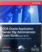 Oca Oracle Application Server 10g Administrator Exam Guide Exam 1z0 311 Oca Oracle 10 App Server Eg Oracle Press