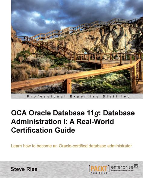 Oca Oracle Database 11g Administration I Exam Guide Exam 1z0 052 Administration 1 Exam Guide