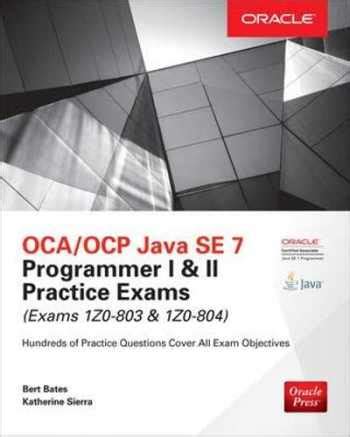 Download Oca Ocp Java Se 7 Programmer I Ii Practice Exams Exams 1Z0 803 1Z0 804 Oracle Press 