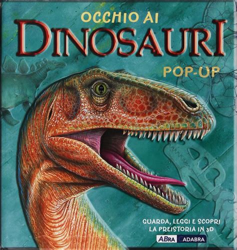 Read Online Occhio Ai Dinosauri Libro Pop Up Ediz Illustrata 