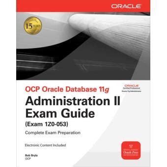 Ocp Oracle Database 11g Administration Ii Exam Guide Exam 1z0 053 Oracle Press