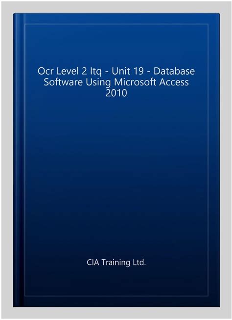 Read Ocr Level 2 Itq Unit 19 Database Software Using Microsoft Access 2010 Ocr Itq 