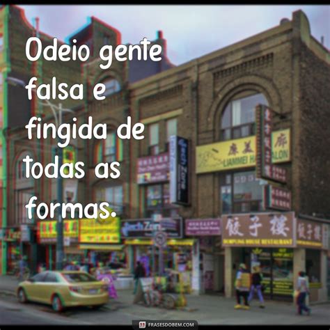 Odeio Gente Falsa E Fingida
