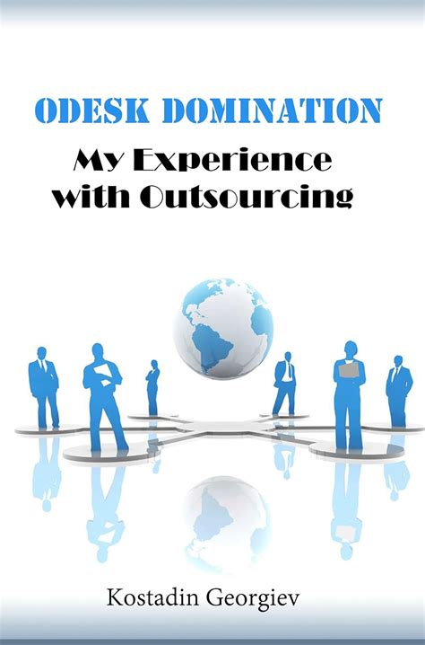 Full Download Odesk Domination My Experience With Outsourcing Using Odesk And How To Build A Better Business With Outsourcing Recruiting People Recruiting Guide How To Recruit Hiring 
