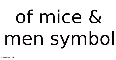Of Mice Men Symbol