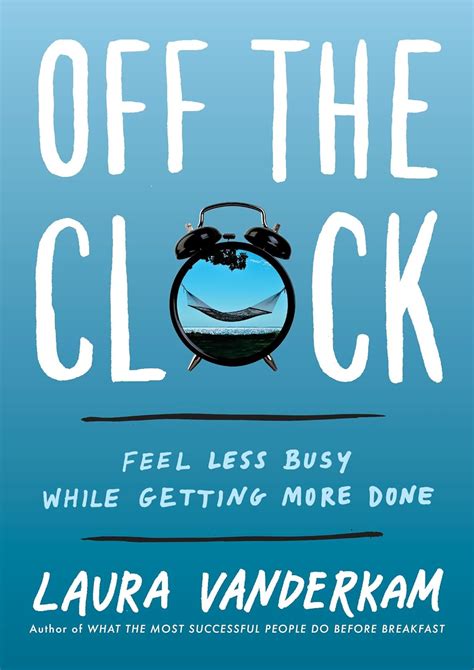Off The Clock Feel Less Busy While Getting More Done