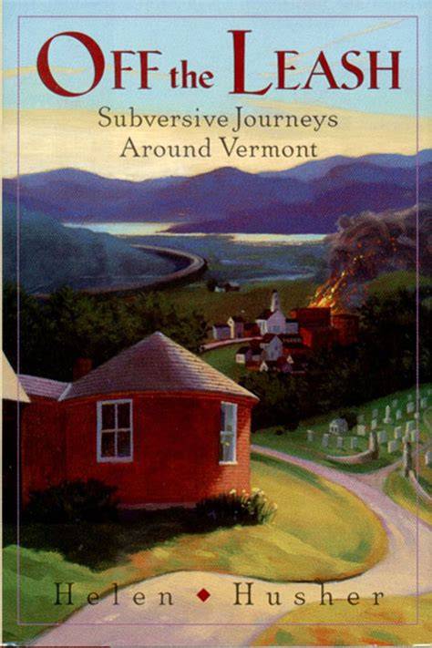 off the leash subversive journeys around vermont