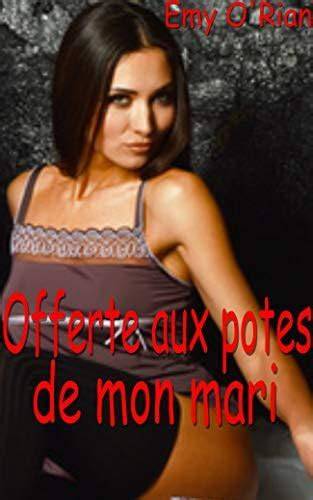 offerte aux potes de mon mari nouvelle a c rotiqu