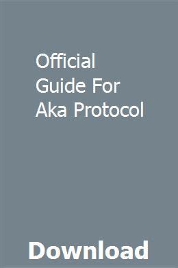 Read Online Official Guide For Aka Protocol 