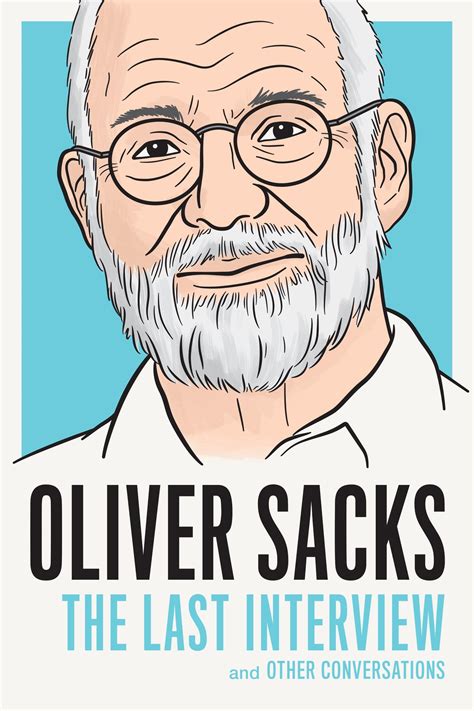 Oliver Sacks The Last Interview And Other Convers
