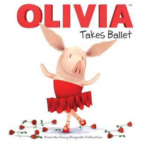 Full Download Olivia Takes Ballet From The Fancy Keepsake Collection Olivia Tv Tie In 