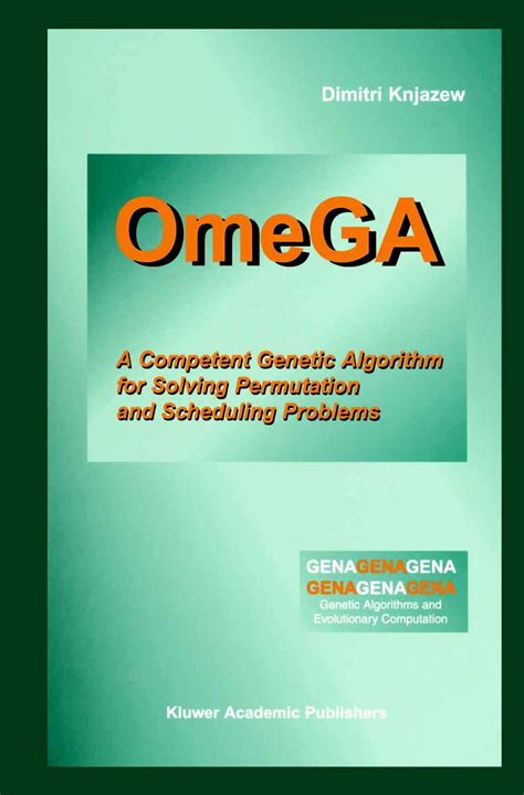 Read Online Omega A Competent Genetic Algorithm For Solving Permutation And Scheduling Problems 1St Edition 
