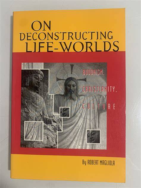 on deconstructing life worlds buddhism christianit