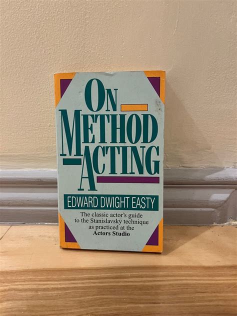 On Method Acting Edward Dwight