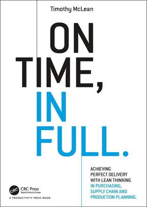 On Time In Full Achieving Perfect Delivery With Lean Thinking In Purchasing Supply Chain And Production Planning