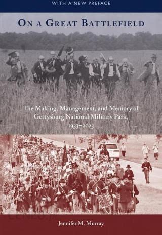 Full Download On A Great Battlefield The Making Management And Memory Of Gettysburg National Military Park 1933 2013 