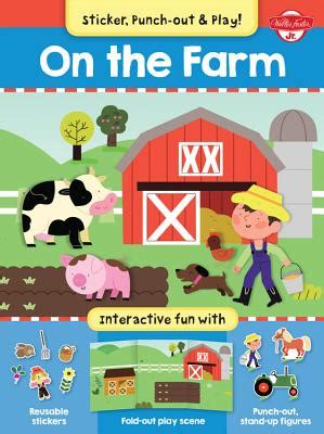 Read Online On The Farm Interactive Fun With Fold Out Play Scene Reusable Stickers And Punch Out Stand Up Figures Sticker Punch Out And Play 