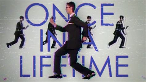 Once In A Lifetime
