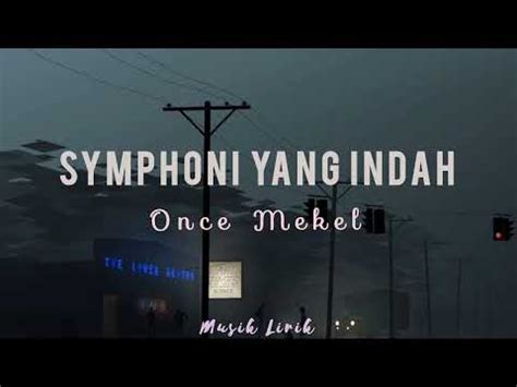 Once Symphoni Yang Indah Lyrics Lyrics Translate Lirik Lagu Once Simponi - Lirik Lagu Once Simponi